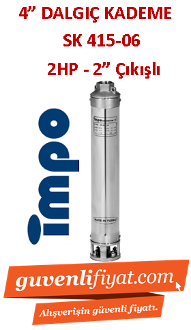 İMPO SK 415/06 2HP 2'' Çıkışlı 4'' Dalgıç Kademe (tek pompa)- Technoplast Başlıklı