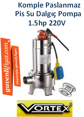 VORTEX TOX 15-50 İnox 1.5Hp 220v Komple Paslanmaz Pis Su Dalgıç Pompa